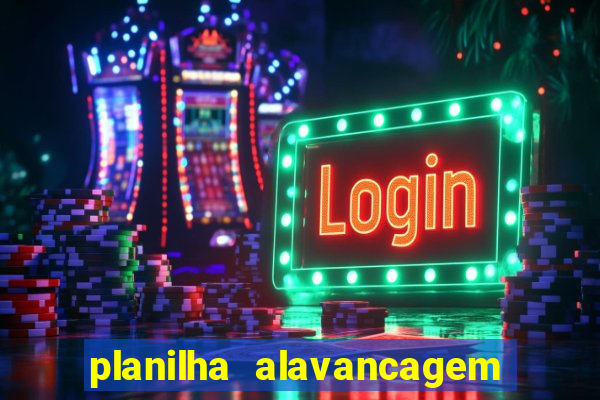 planilha alavancagem de banca